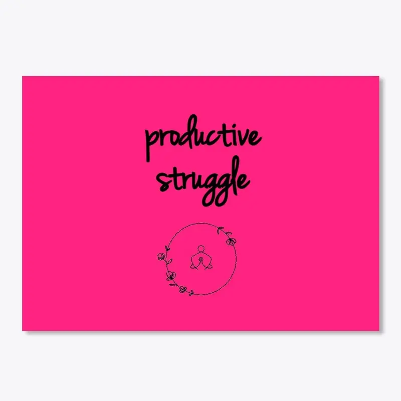 Productive Struggle